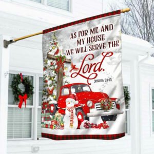 Christmas Truck Flag As For Me And My House We Will Serve The Lord LHA1849F