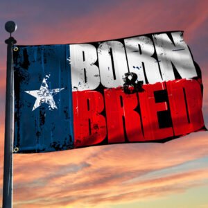 Texas Flag Born And Bred Texas Grommet Flag TRL1608GF