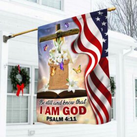 Christian Faith Flag Be Still And Know That I Am God DDH3021F