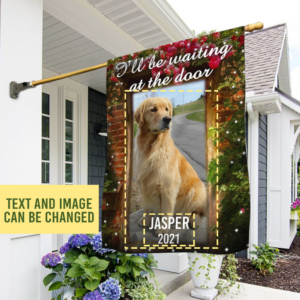Personalized Pet Flag I'll Be Waiting At The Door ANT194FCT