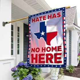 Texas Flag Hate Has No Home Here MLH2073F