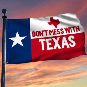 Don't Mess With Texas Grommet Flag QNK1045GF