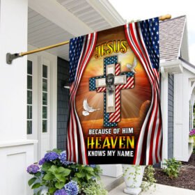 Jesus Christ Flag Jesus Because Of Him Heaven Knows My Name MLH2097F