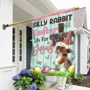 Bunny Happy Easter Flag Silly Rabbit Easter Is For Jesus LHA1992F