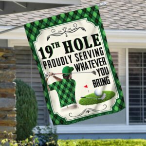 Golf Flag 19th Hole Proudly Serving Whatever You Bring LHA1954F