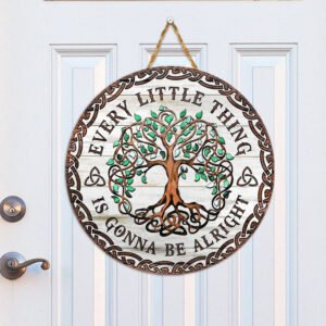 Celtic Roots. Every Little Thing Is Gonna Be Alright Wooden Door Sign THH3629WS