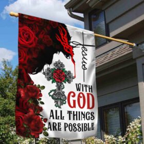 Jesus & Roses Flag With God, All Things Are Possible DDH3133F