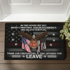 Patriotic Firefighter Doormat In This House We Salute Our Flag DDH3114DM