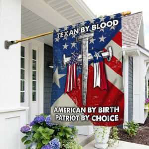 Texas American Flag Texan By Blood American By Birth Patriot By Choice DDH3194F