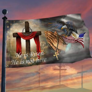 Christ Easter Day Grommet Flag He Is Risen He Is Not Here LNH037GF