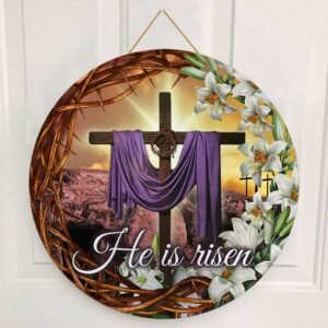 Cross Easter Round Wooden Door He Is Risen DBD3286WD