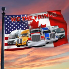 We The Fringe, Freedom Convoy 2022 Canada America Flag, Truckers For Freedom, Support Trucker American Canadian Grommet Flag THN3763GF