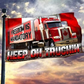 Truck. Freedom Convoy 2022. Truckers For Freedom. Mandate Freedom Canadian Keep On Truckin' Grommet Flag NTB509GF