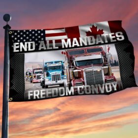 Freedom Convoy 2022 Grommet Flag End All Mandates BNT505GF