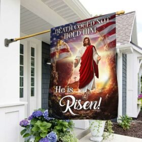 Jesus Christ Resurrection Flag Death Could Not Hold Him, He Is Risen DBD3428F