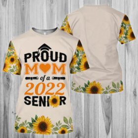 Proud Mom Of A 2022 Senior 3D T-shirt QNH13TS