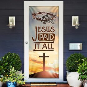 Jesus Door Cover Christian Jesus Paid It All Door Decor TRH1887D