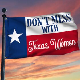 Texas Grommet Flag, Don't Mess With Texas Women, Women's Rights QNH14GF