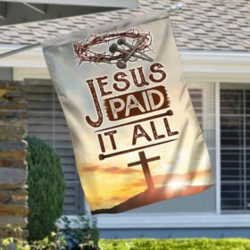 Jesus Flag Christian Jesus Paid It All Flag TRH1887F