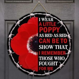 Remembrance Poppy Round Wooden Door I Wear A Little Poppy DBD3404WD