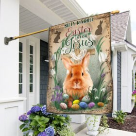 Easter Flag Silly Rabbit Easter Is For Jesus BNT546F
