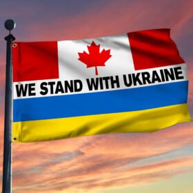 We Stand With Ukraine Canadian Grommet Flag QNN839GF