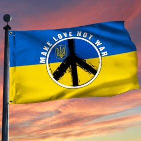 Make Love, Not War. Peace Sign Ukraine Grommet Flag THN3779GFv1