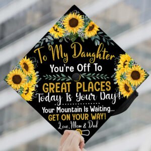 To My Daughter From Mom And Dad, Sunflower Graduation Cap TPT92GC