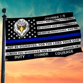 Thin Blue Line Police Grommet Flag, Law Enforcement Joshua 1:9 Duty Honor Courage TQN64GF