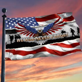 We Will Never Forget Veteran American. Memorial Day Grommet Flag THN3820GF