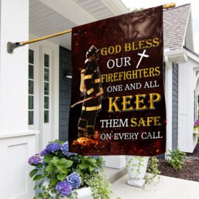 Firefighter Flag God Bless Our Firefighters One and All Keep Them Safe On Every Call MLN32F