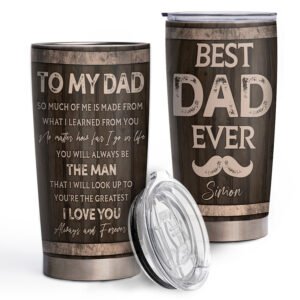 Personalized To My Dad, Best Dad Ever 20oz Tumbler QTR101TUCT