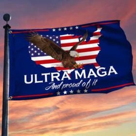 Ultra MAGA And Proud Of It American Eagle Grommet Flag TPT142GF