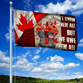 Veteran Canada Grommet Flag We Don't Know Them All But We Owe Them All MLN133GF