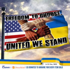 Ukraine United States Grommet FLAG Stand With Ukraine Freedom To Choose United We Stand NTB500GFv2