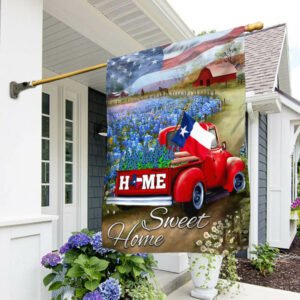 Texas Flag Home Sweet Home, Red Truck Bluebonnet American Flag TPT167F