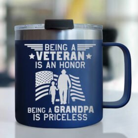 Veteran Insulated Coffee Mug Being A Veteran Is An Honor Being A Grandpa Is Priceless TQN261CM