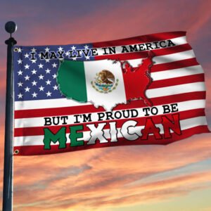 Mexican Flag Proud To Be Mexican Grommet Flag QTR241GF