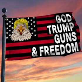 God Trump Guns & Freedom Grommet Flag TQN375GF