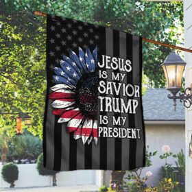 Trump Great Again Sunflower Jesus Is My Savior Trump Is My President Flag MLN410F