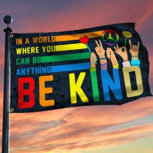 Be Kind Hippie Sign Language Flag In A World Where You Can Be Anything Be Kind Grommet Flag MLN342GF