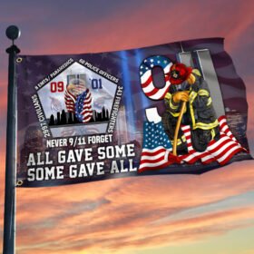 911 Patriot Day Never Forget All Gave Some Some Gave All Grommet Flag MLN388GF