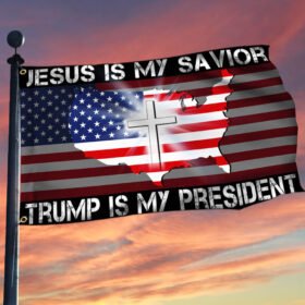 Jesus Is My Savior, He Is My President Grommet Flag BNN381GF