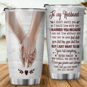 To My Husband Never Forget How Special You Are To Me Gift for Him Tumbler 20oz TQN364TU