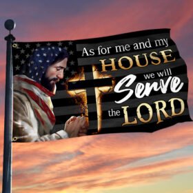 Jesus Grommet Flag As For Me And My House We Will Serve Lord TQN318GF