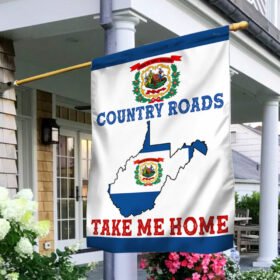 West Virginia Country Roads Take Me Home To The Place I Belong Flag MLN371F