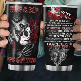 To My Love. You And Me We Got This. Skull Couple Tumbler 20oz TPT274TU