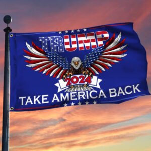 Trump 2024 Flag Take America Back Grommet Flag TPT305GFv1