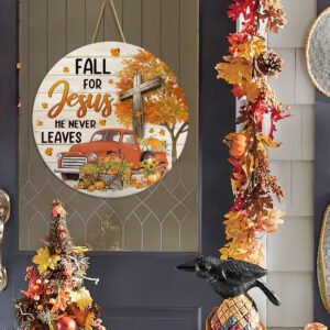 Fall Christian. Fall For Jesus He Never Leaves Halloween Thanksgiving Round Wooden Sign MLN505WD