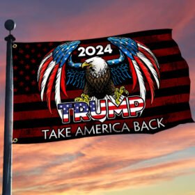 Trump 2024 Flag Take America Back Grommet Flag TPT301GF